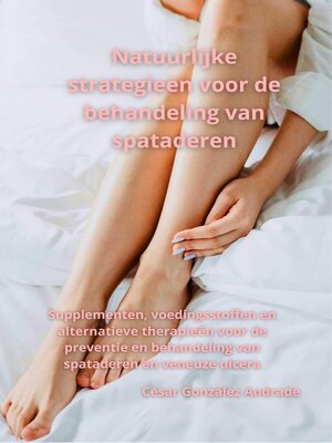Natuurlijke strategieën voor de behandeling van spataderen - ebook